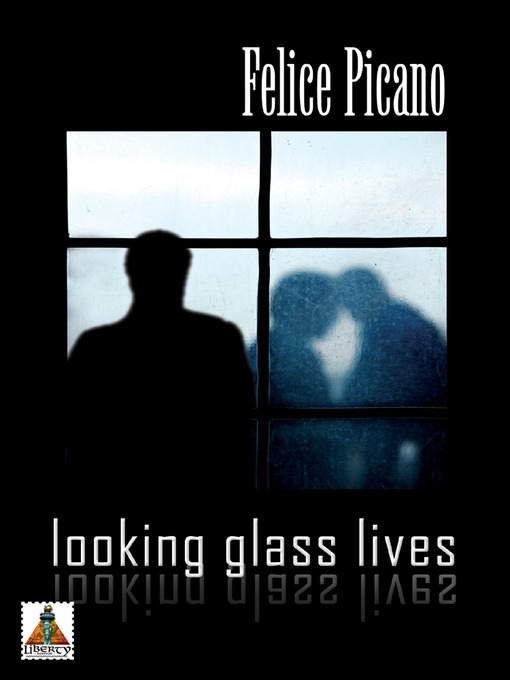 Title details for Looking Glass Lives by Felice Picano - Available